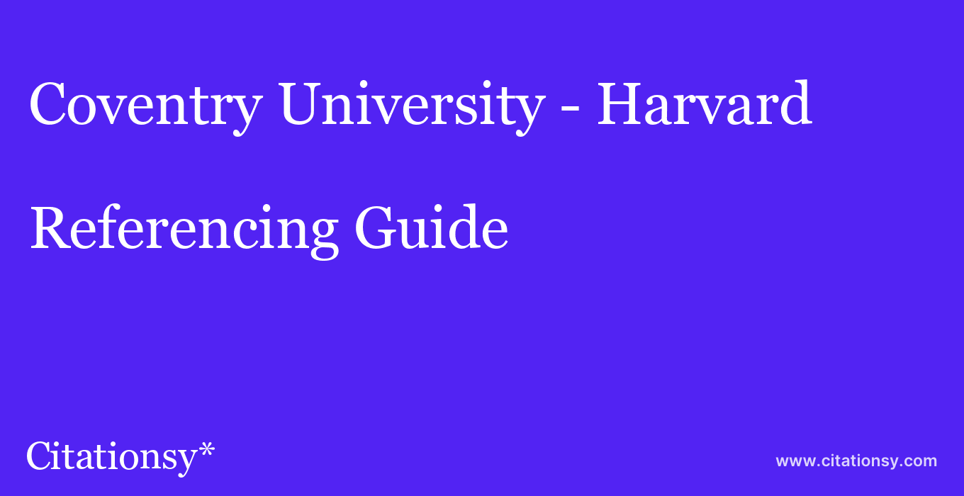 cite Coventry University - Harvard  — Referencing Guide